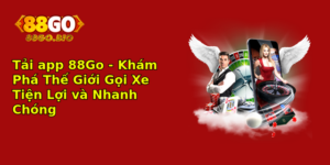 Tai App 88Go Kham Pha The Gioi Goi Xe Tien Loi Va Nhanh Chong