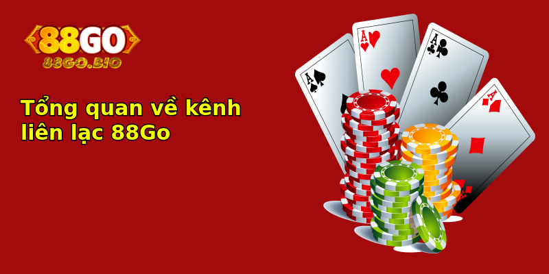 Tổng quan về kênh liên lạc 88Go