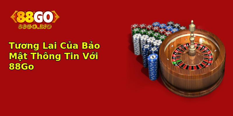 Tương Lai Của Bảo Mật Thông Tin Với 88Go
